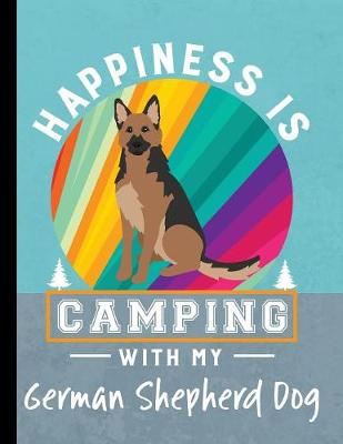 Book cover for Happiness Is Camping With My German Shepherd Dog