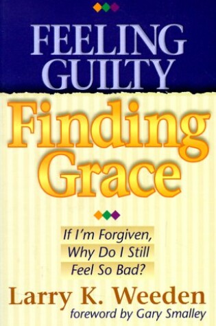 Cover of Feeling Guilty, Finding Grace