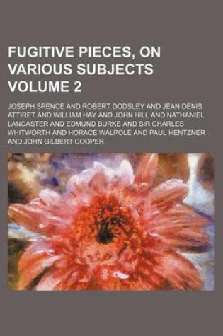 Cover of Fugitive Pieces, on Various Subjects Volume 2