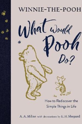 Cover of Winnie-the-Pooh: What Would Pooh Do?
