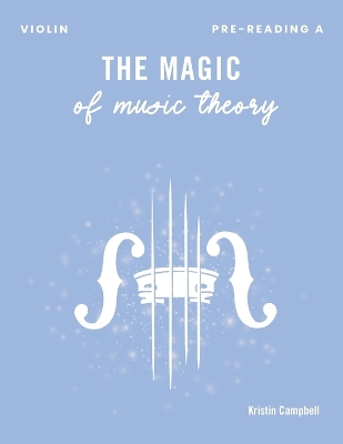 Book cover for The Magic of Music Theory Pre-Reading A Violin