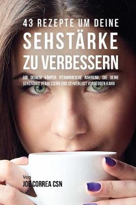 Book cover for 43 Rezepte um deine Sehstarke zu verbessern