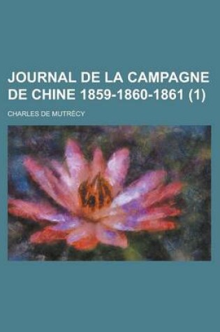 Cover of Journal de La Campagne de Chine 1859-1860-1861 (1)