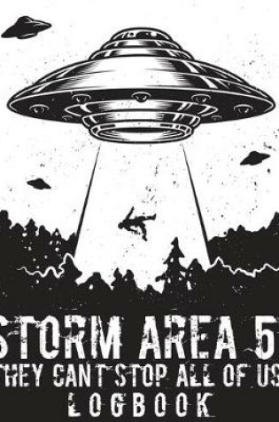 Cover of Storm Area 51 They Can't Stop All Of Us Logbook