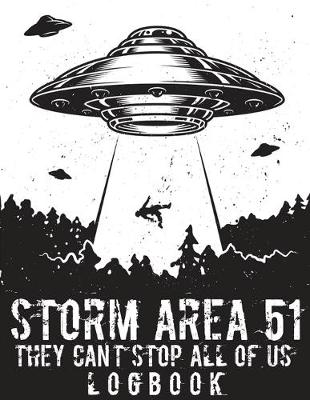 Book cover for Storm Area 51 They Can't Stop All Of Us Logbook