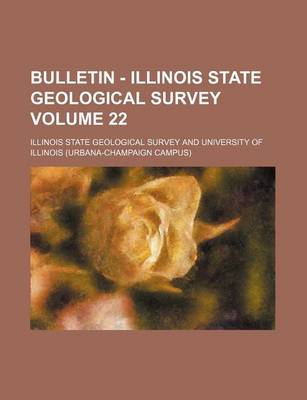 Book cover for Bulletin - Illinois State Geological Survey Volume 22