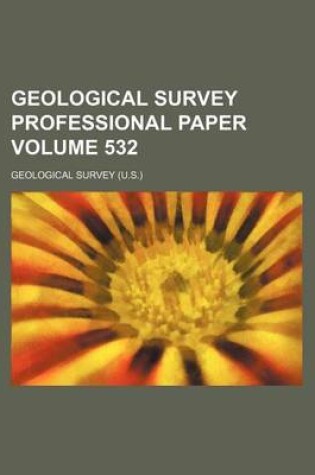 Cover of Geological Survey Professional Paper Volume 532