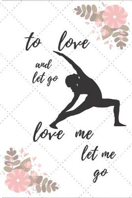 Book cover for To Love And Let Go