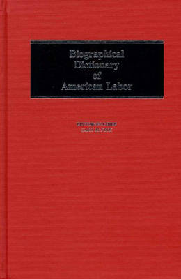 Book cover for Biographical Dictionary of American Labor