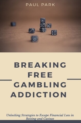 Cover of Breaking Free Gambling Addiction