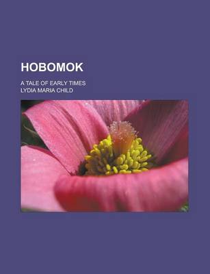 Book cover for Hobomok; A Tale of Early Times