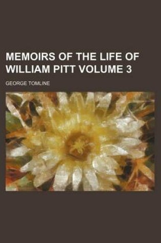 Cover of Memoirs of the Life of William Pitt Volume 3