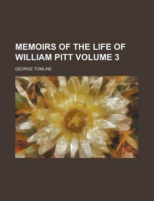 Book cover for Memoirs of the Life of William Pitt Volume 3