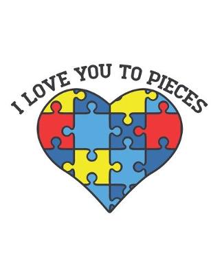 Book cover for I Love You to Pieces