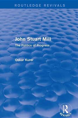 Cover of John Stuart Mill (Routledge Revivals)