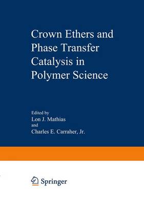 Book cover for Crown Ethers and Phase Transfer Catalysis in Polymer Science