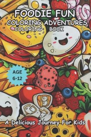 Cover of Foodie Fun Coloring Advenures