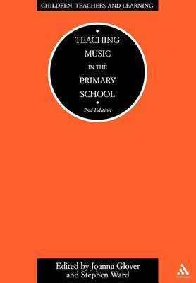 Book cover for Teaching Music in the Primary School. Children, Teachers and Learning Series.
