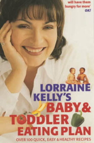 Cover of Lorraine Kelly's Baby and Toddler Eating Plan