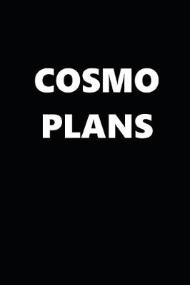 Book cover for 2020 Daily Planner Funny Humorous Cosmo Plans 388 Pages