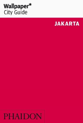 Book cover for Wallpaper* City Guide Jakarta