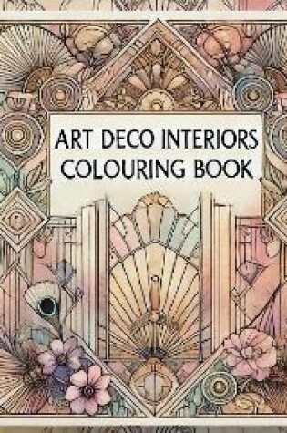 Cover of Art Deco Interiors Colouring Book