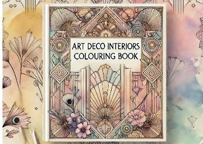 Book cover for Art Deco Interiors Colouring Book