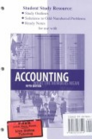 Cover of Student Study Resource: Study Outlines, Solutions to Odd-Numbered Problems, Ready Notes for Use with Accounting: What Th