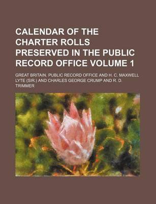 Book cover for Calendar of the Charter Rolls Preserved in the Public Record Office Volume 1