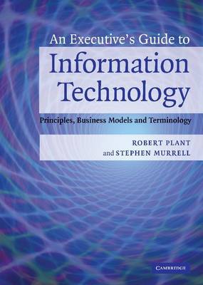 Book cover for Executive's Guide to Information Technology, An: Principles, Busisness Models and Terminology