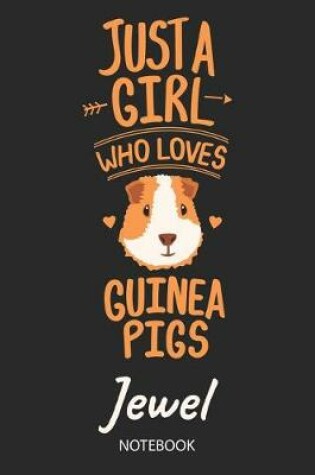 Cover of Just A Girl Who Loves Guinea Pigs - Jewel - Notebook