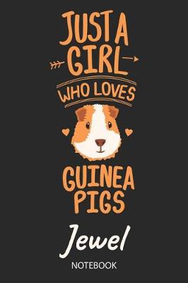 Book cover for Just A Girl Who Loves Guinea Pigs - Jewel - Notebook