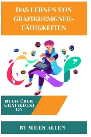 Cover of Das Lernen Von Grafikdesigner-F�higkeiten