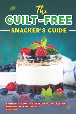 Book cover for The Guilt-Free Snacker's Guide