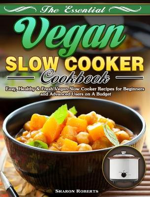 Book cover for The Essential Vegan Slow Cooker Cookbook