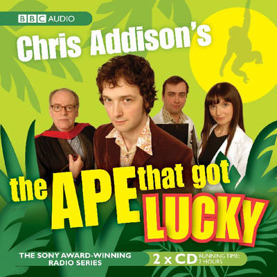 Book cover for Chris Addison's The Ape That Got Lucky