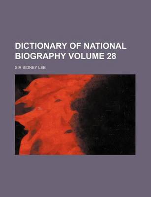 Book cover for Dictionary of National Biography Volume 28