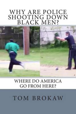 Book cover for Why Are Police Shooting Down Black Men?