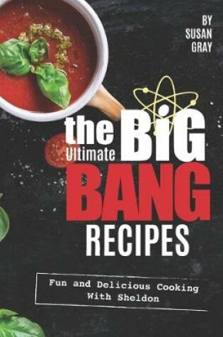 Cover of The Ultimate Big Bang Recipes