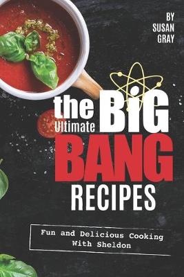 Book cover for The Ultimate Big Bang Recipes