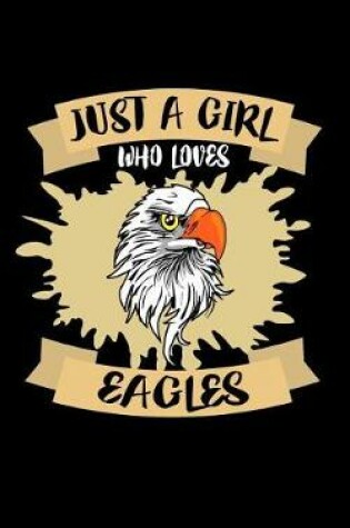 Cover of Just A Girl Who Loves Eagles