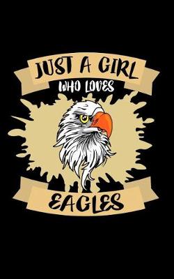 Book cover for Just A Girl Who Loves Eagles