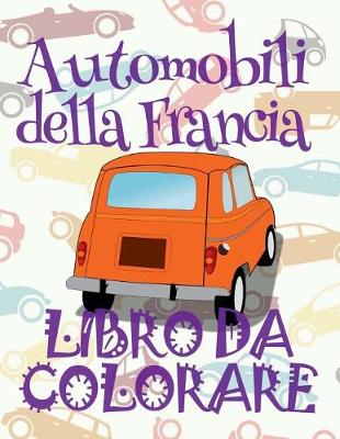 Book cover for &#9996; Automobili della Francia &#9998; Auto Album da Colorare &#9998; Libro da Colorare &#9997; Libri da Colorare