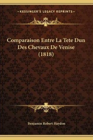 Cover of Comparaison Entre La Tete Dun Des Chevaux De Venise (1818)