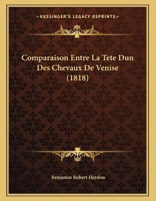 Book cover for Comparaison Entre La Tete Dun Des Chevaux De Venise (1818)