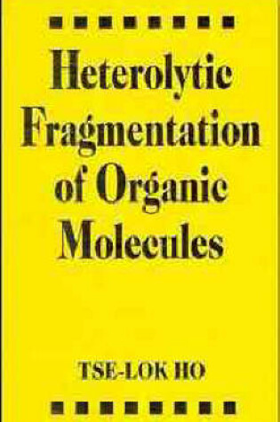 Cover of Heterolytic Fragmentation of Organic Molecules