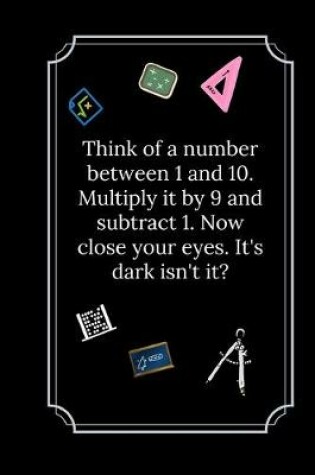 Cover of Think of a number between 1 and 10. Multiply it by 9 and subtract 1.