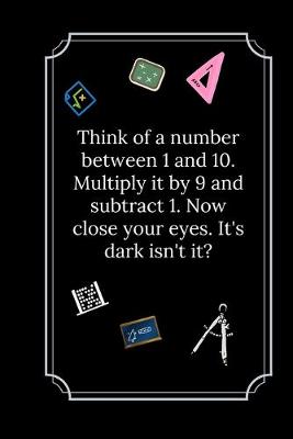 Book cover for Think of a number between 1 and 10. Multiply it by 9 and subtract 1.