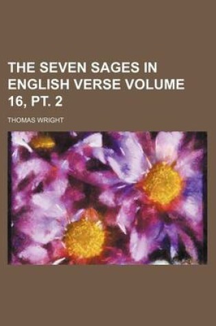 Cover of The Seven Sages in English Verse Volume 16, PT. 2