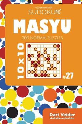 Book cover for Sudoku Masyu - 200 Normal Puzzles 10x10 (Volume 27)